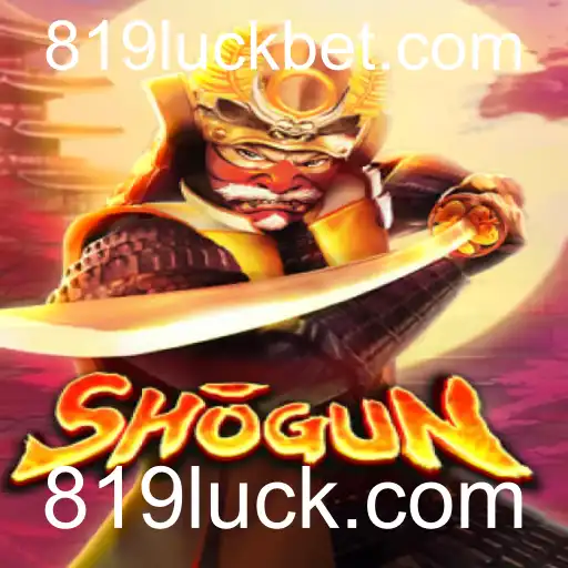 Embark on a Strategic Adventure with Shogun and 819luck.com