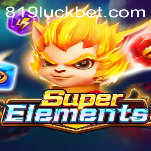 Explorando SuperElements e a Vantagem de Jogar em 819luck.com